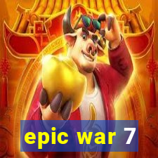 epic war 7